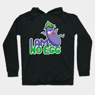 I am No Egg !! Hoodie